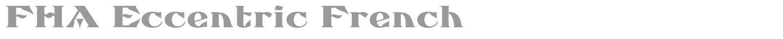 FHA Eccentric French font preview